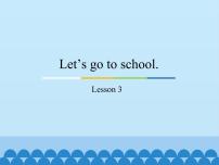 小学英语人教精通版三年级下册Unit 1 Let's go to school.Lesson 3评课免费课件ppt