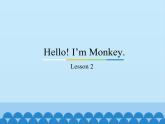 三年级上册英语课件－Unit1 Hello! I’m Monkey.(Lesson2) ｜人教精通版