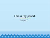 三年级上册英语课件－Unit2 This is my pencil.(Lesson7) ｜人教精通版