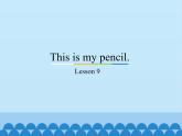 三年级上册英语课件－Unit2 This is my pencil.(Lesson9) ｜人教精通版