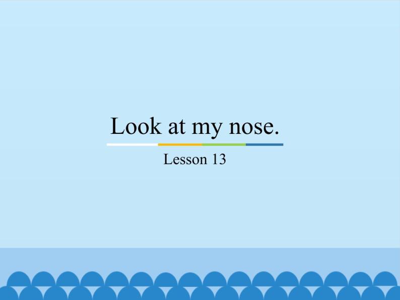 三年级上册英语课件－Unit3 Look at my nose.(Lesson13) ｜人教精通版01