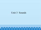 三年级下册英语课件-Module 1 Unit 3  Sounds  沪教牛津版（深圳用）