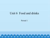 三年級(jí)下冊(cè)英語(yǔ)課件-Module 2 Unit 6  Food and drinks  Period 1  滬教牛津版（深圳用）
