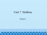 三年级下册英语课件-Module 3 Unit 7  Hobbies Period 1  沪教牛津版（深圳用）