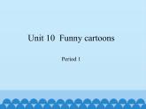 三年级下册英语课件-Module 4 Unit 10  Funny cartoons  Period 1  沪教牛津版（深圳用）
