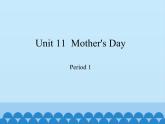 三年級下冊英語課件-Module 4 Unit 11  Mother's Day  Period 1  滬教牛津版（深圳用）