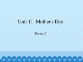 三年级下册英语课件-Module 4 Unit 11  Mother's Day  Period 2  沪教牛津版（深圳用）