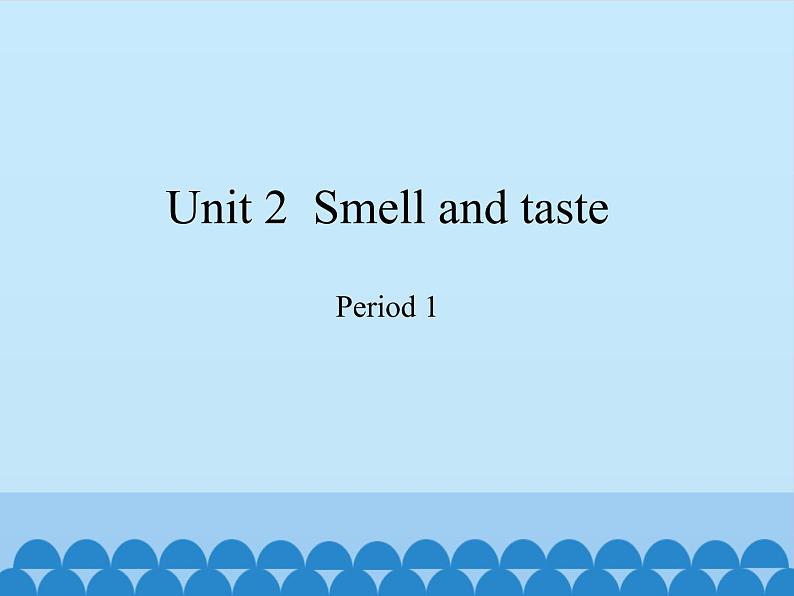 四年级下册英语课件-Module 1 Unit 2  Smell and taste  Period 1   沪教牛津版（深圳用）01