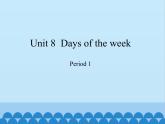 四年級(jí)下冊(cè)英語(yǔ)課件-Module 3 Unit 8  Days of the week  Period 1  滬教牛津版（深圳用）