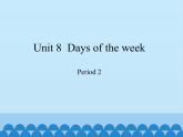 四年级下册英语课件-Module 3 Unit 8  Days of the week  Period 2  沪教牛津版（深圳用）