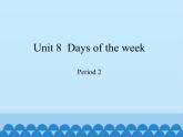 四年級(jí)下冊(cè)英語(yǔ)課件-Module 3 Unit 8  Days of the week  Period 2  滬教牛津版（深圳用）