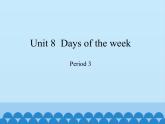 四年级下册英语课件-Module 3 Unit 8  Days of the week  Period 3  沪教牛津版（深圳用）