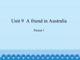 四年级下册英语课件-Module 3 Unit 9  A friend in Australia  Period 1  沪教牛津版（深圳用）