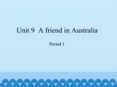 四年級(jí)下冊(cè)英語課件-Module 3 Unit 9  A friend in Australia  Period 1  滬教牛津版（深圳用）