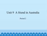四年级下册英语课件-Module 3 Unit 9  A friend in Australia  Period 2  沪教牛津版（深圳用）