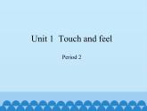 四年级下册英语课件-Module 1 Unit 1  Touch and feel  Period 2  沪教牛津版（深圳用）