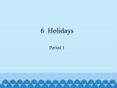 五年级下册英语课件-Module 2 Unit  6  Holidays  Period 1   沪教牛津版（深圳用）