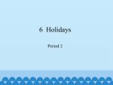 五年级下册英语课件-Module 2 Unit  6  Holidays  Period 2  沪教牛津版（深圳用）