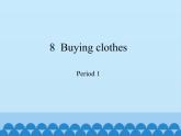 五年级下册英语课件-Module 3 Unit  8  Buying clothes  Period 1  沪教牛津版（深圳用）