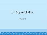 五年级下册英语课件-Module 3 Unit  8  Buying clothes  Period 3  沪教牛津版（深圳用）