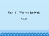 六年级下册英语课件-Module 4 Unit 11  Western festivals  Period 3  沪教牛津版（深圳用）