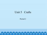 六年级下册英语课件-Module 2 Unit 5   Crafts   Period 2  沪教牛津版（深圳用）