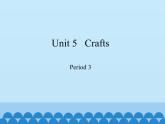 六年级下册英语课件-Module 2 Unit 5   Crafts   Period 3  沪教牛津版（深圳用）