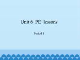 六年级下册英语课件-Module 2 Unit 6  PE  lessons  Period 1  沪教牛津版（深圳用）