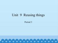 小学Module 3 Things we doUnit 9 Reusing things说课免费课件ppt