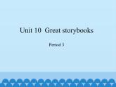 六年级下册英语课件-Module 4 Unit 10  Great storybooks  Period 3  沪教牛津版（深圳用）