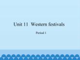 六年级下册英语课件-Module 4 Unit 11  Western festivals  Period 1  沪教牛津版（深圳用）