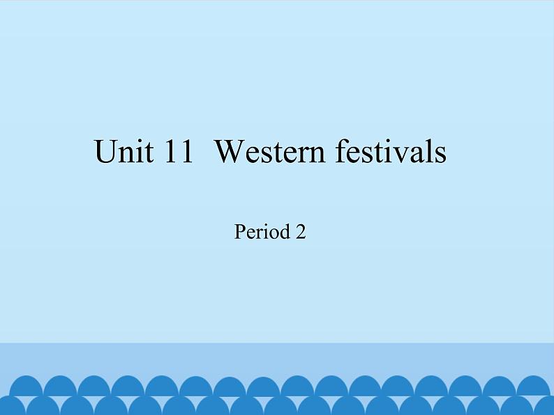 六年级下册英语课件-Module 4 Unit 11  Western festivals  Period 2  沪教牛津版（深圳用）01