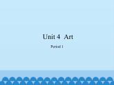 六年级下册英语课件-Module 2 Unit 4  Art  Period 1  沪教牛津版（深圳用）
