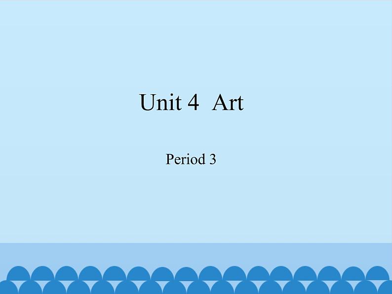 六年级下册英语课件-Module 2 Unit 4  Art  Period 3  沪教牛津版（深圳用）01