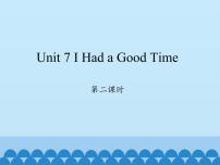 小学英语Unit 7 I had a good time教学演示免费课件ppt