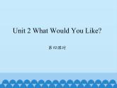 六年级下册英语课件-Unit 2 What Would You Like？ Period 4  陕旅版（三起）