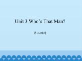 六年级下册英语课件-Unit 3 Who’s That Man？Period 2  陕旅版（三起）