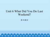六年级上册英语课件-Unit 6 What Did You Do Last Weekend？  Period 4  陕旅版（三起）