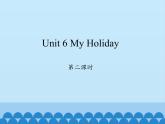 五年级下册英语课件-Unit 6 My Holiday  Period 2  陕旅版（三起）