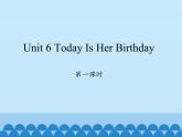 四年级下册英语课件-Unit 6 Today Is Her Birthday Period 1  陕旅版（三起）