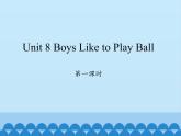 四年级上册英语课件-Unit 8 Boys Like to Play Ball   Period 1  陕旅版（三起）