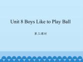 四年级上册英语课件-Unit 8 Boys Like to Play Ball   Period 3  陕旅版（三起）