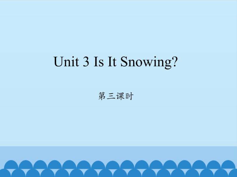 四年级下册英语课件-Unit 3 Is It Snowing？  Period 3  陕旅版（三起）01