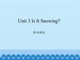 四年级下册英语课件-Unit 3 Is It Snowing？  Period 4  陕旅版（三起）