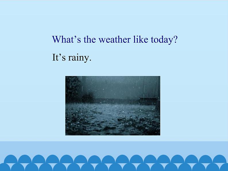 六年级下册英语课件－UNIT FOUR WHAT’S THE WEATHER LIKE？  Lesson 14  北京课改版08