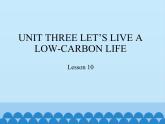 六年级下册英语课件－UNIT THREE LET’S LIVE A LOW-CARBON LIFE  Lesson 10  北京课改版