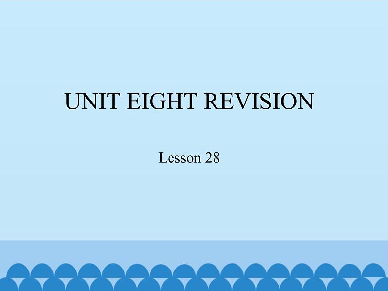 六年级上册英语课件－UNIT EIGHT  REVISION  Lesson 28 北京课改版01