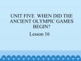 六年级上册英语课件－UNIT FIVE  WHEN DID THE ANCIENT OLYMPIC GAMES BEGIN？  Lesson 16 北京课改版