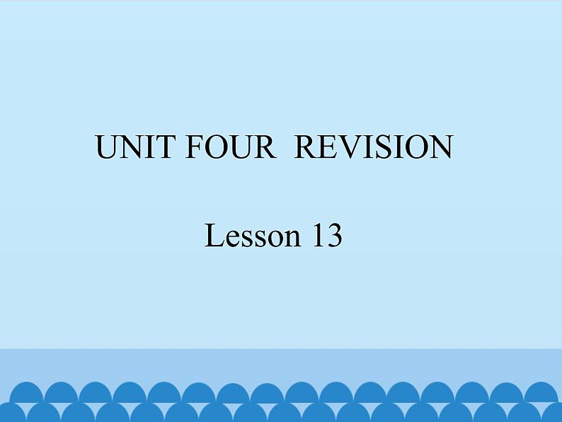 六年级上册英语课件－UNIT FOUR  REVISION  Lesson 13 北京课改版01