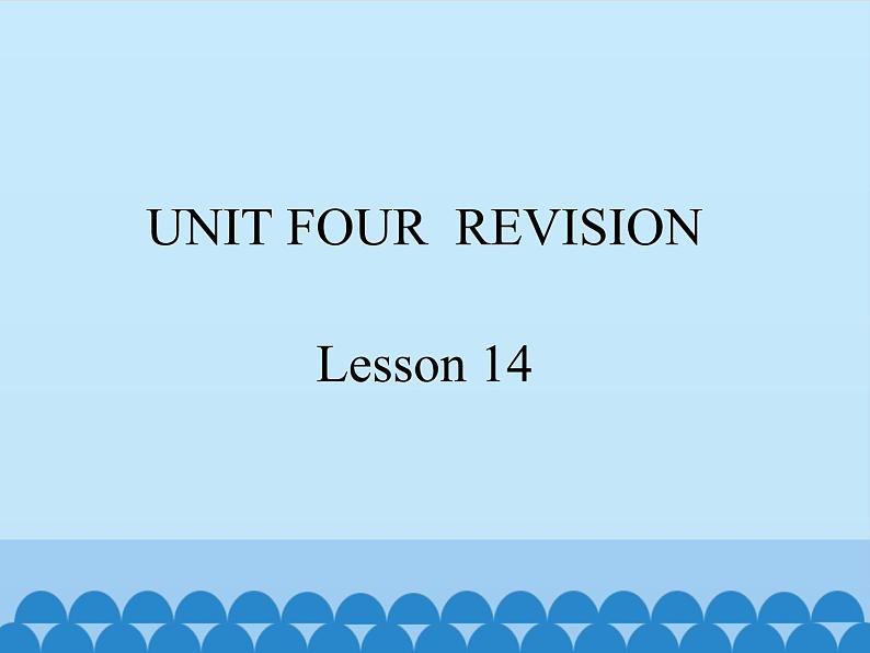 六年级上册英语课件－UNIT FOUR  REVISION  Lesson 14 北京课改版01